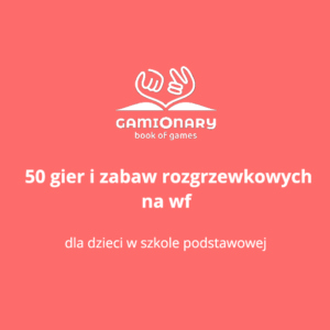 50 Gier i zabaw rozgrzewkowych