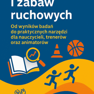 Potęga gier i zabaw ruchowych